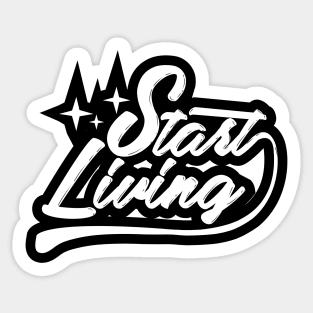 Start Living Quote Sticker